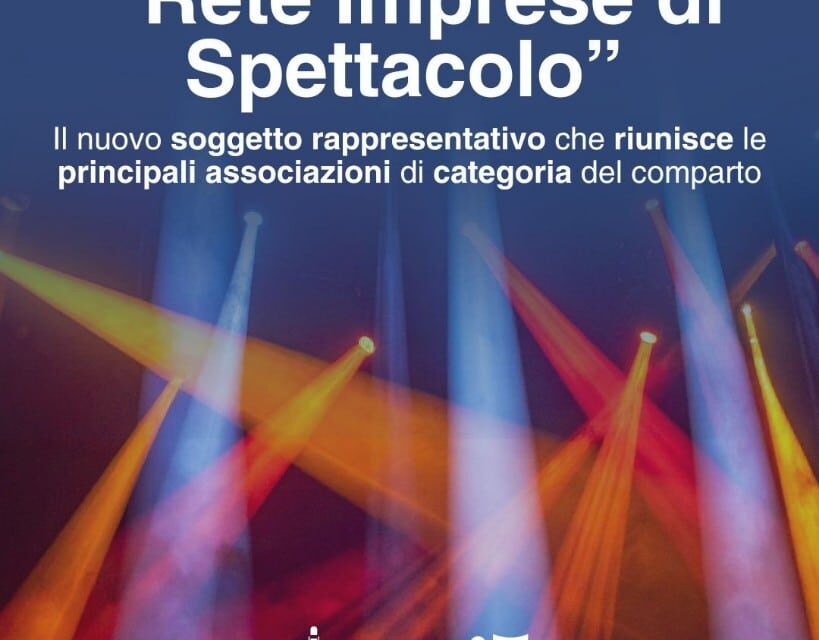 Nasce la Rete Imprese di Spettacolo per rafforzare il settore culturale e turistico